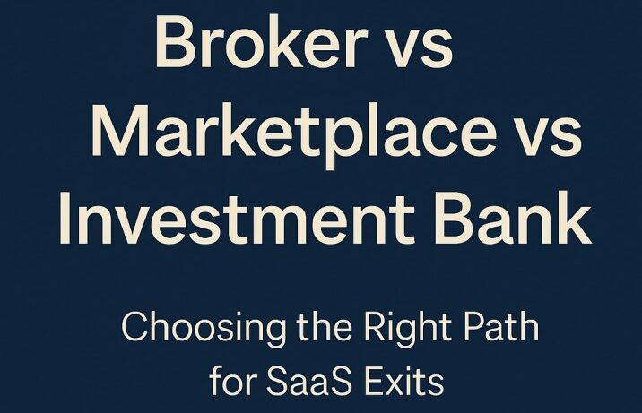Broker vs marketplace vs investment bank comparison for SaaS exit strategies